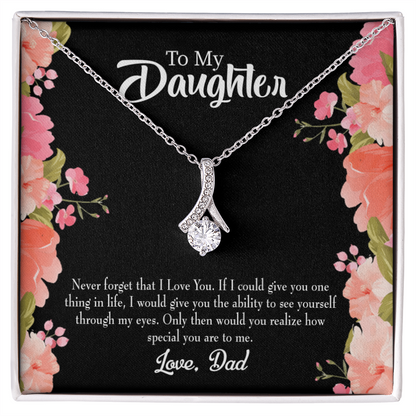 To My Daughter Never Forget That I Love You From Dad Alluring Ribbon Necklace Message Card-Express Your Love Gifts
