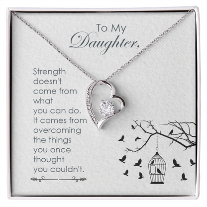 To My Daughter Strength Doesn't Come From What You Can Do Forever Necklace w Message Card-Express Your Love Gifts