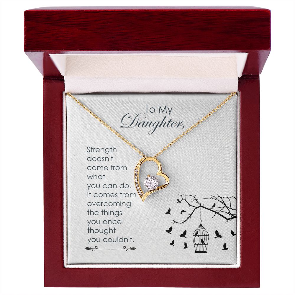 To My Daughter Strength Doesn't Come From What You Can Do Forever Necklace w Message Card-Express Your Love Gifts
