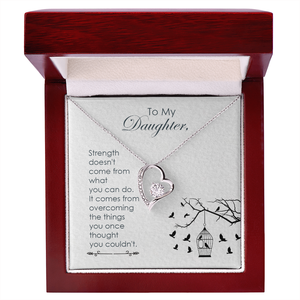 To My Daughter Strength Doesn't Come From What You Can Do Forever Necklace w Message Card-Express Your Love Gifts