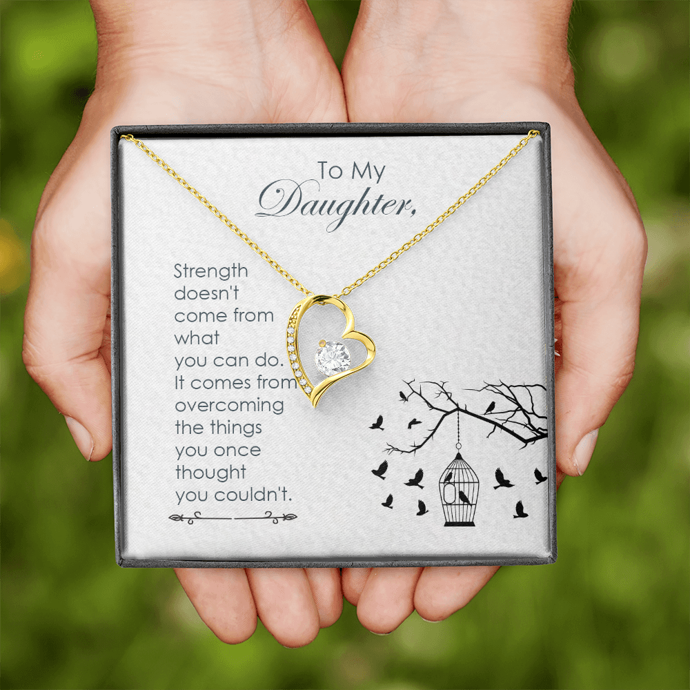 To My Daughter Strength Doesn't Come From What You Can Do Forever Necklace w Message Card-Express Your Love Gifts