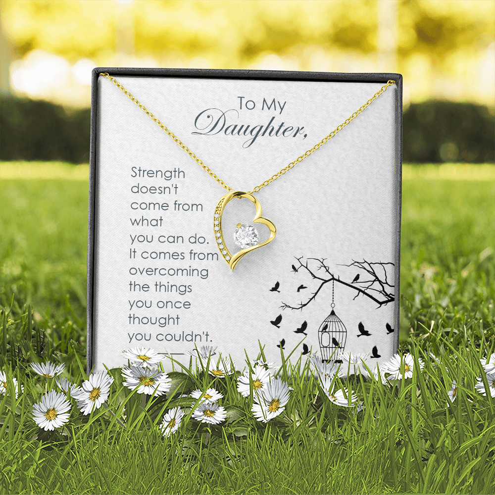 To My Daughter Strength Doesn't Come From What You Can Do Forever Necklace w Message Card-Express Your Love Gifts
