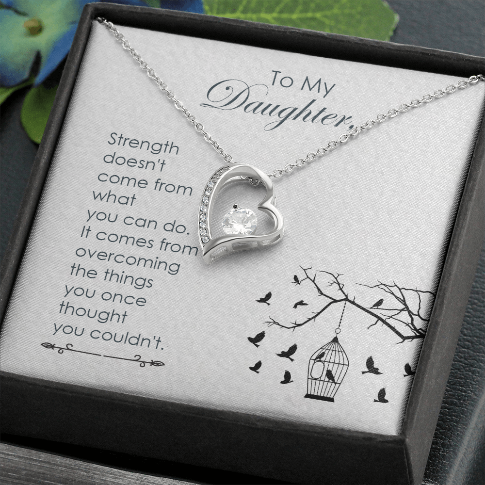To My Daughter Strength Doesn't Come From What You Can Do Forever Necklace w Message Card-Express Your Love Gifts