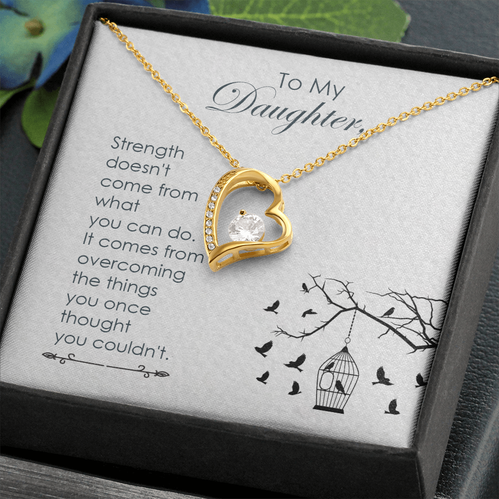 To My Daughter Strength Doesn't Come From What You Can Do Forever Necklace w Message Card-Express Your Love Gifts