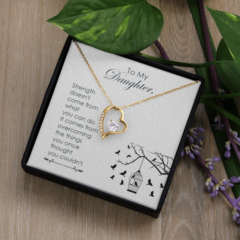 To My Daughter Strength Doesn't Come From What You Can Do Forever Necklace w Message Card-Express Your Love Gifts