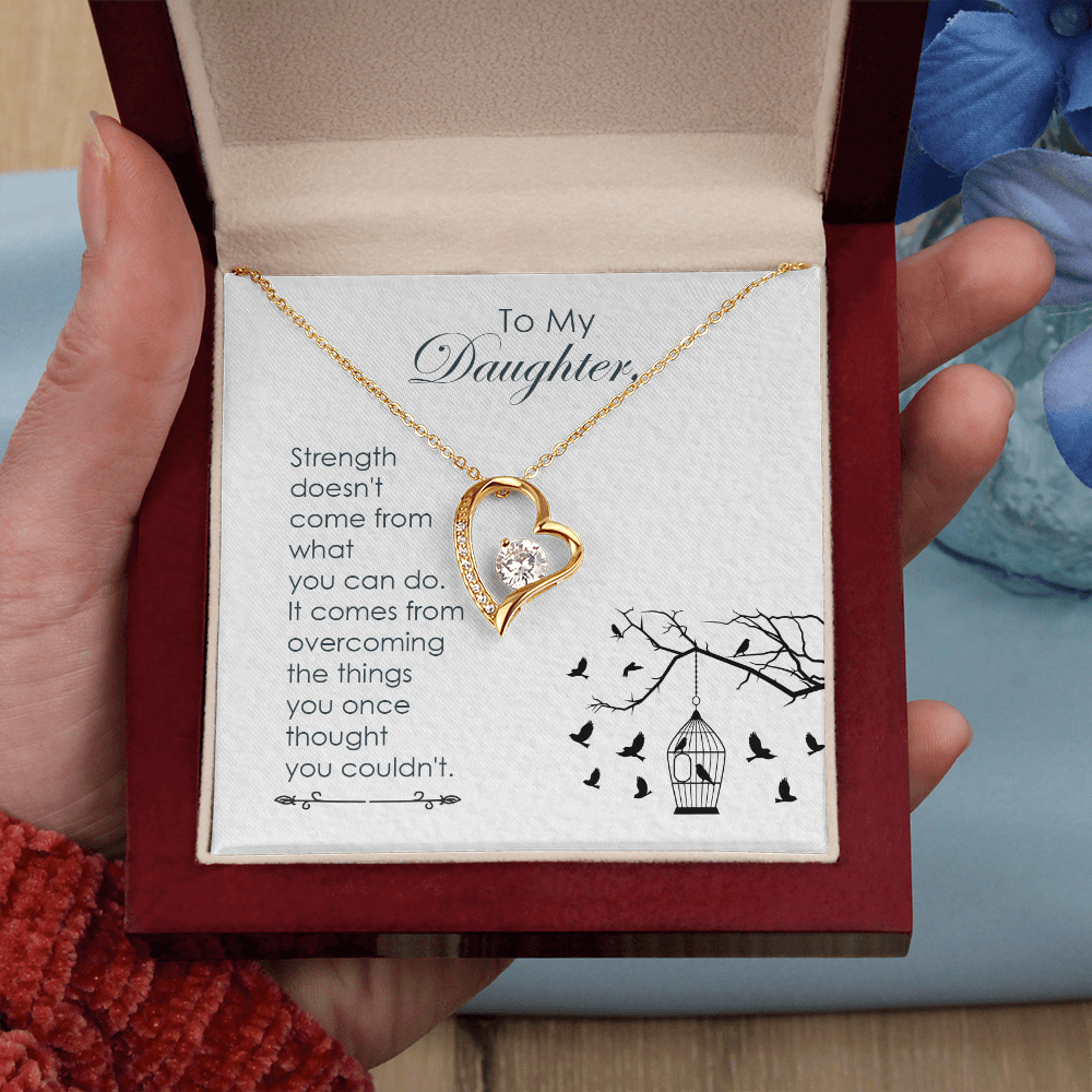 To My Daughter Strength Doesn't Come From What You Can Do Forever Necklace w Message Card-Express Your Love Gifts