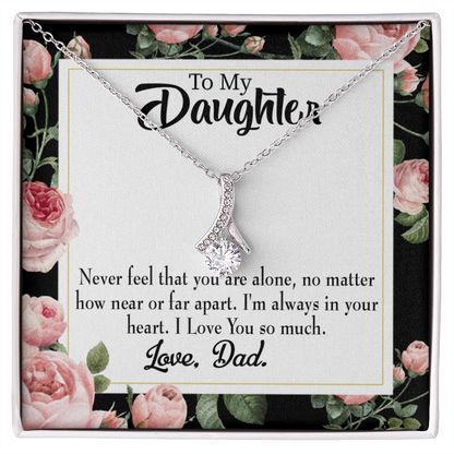To My Daughter You Are Not Alone From Dad Alluring Ribbon Necklace Message Card-Express Your Love Gifts