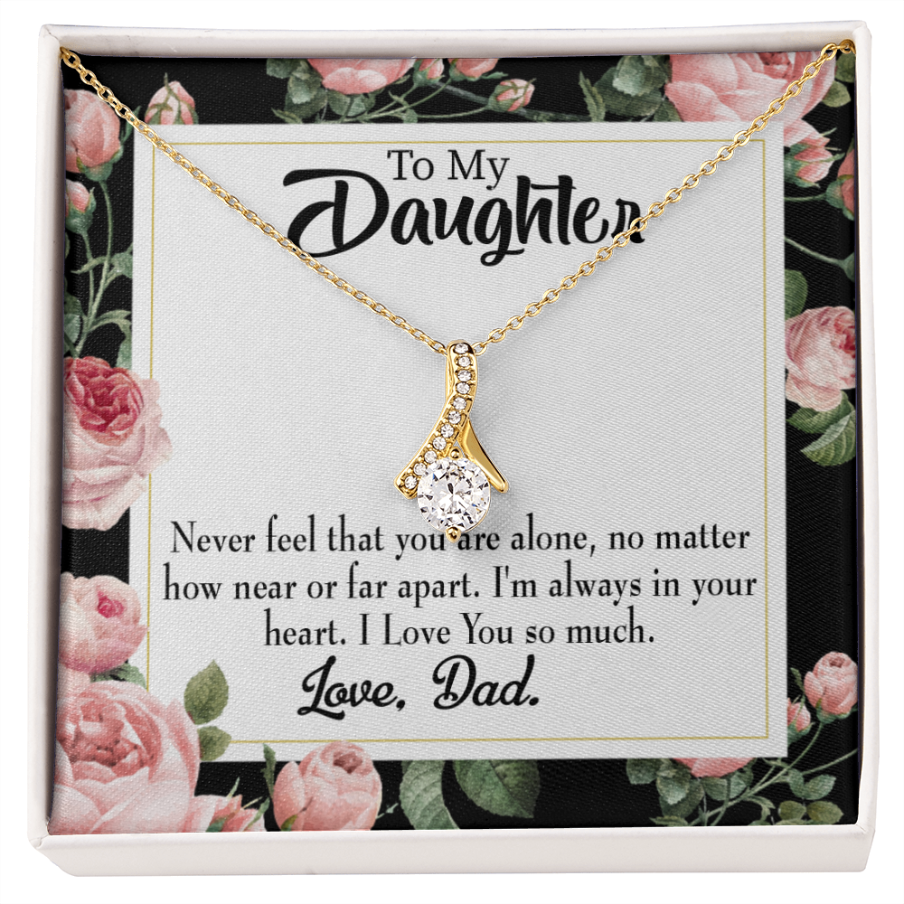 To My Daughter You Are Not Alone From Dad Alluring Ribbon Necklace Message Card-Express Your Love Gifts