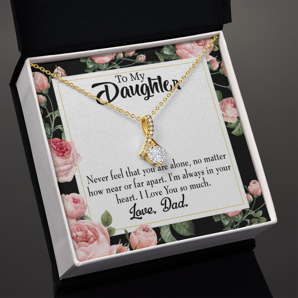 To My Daughter You Are Not Alone From Dad Alluring Ribbon Necklace Message Card-Express Your Love Gifts