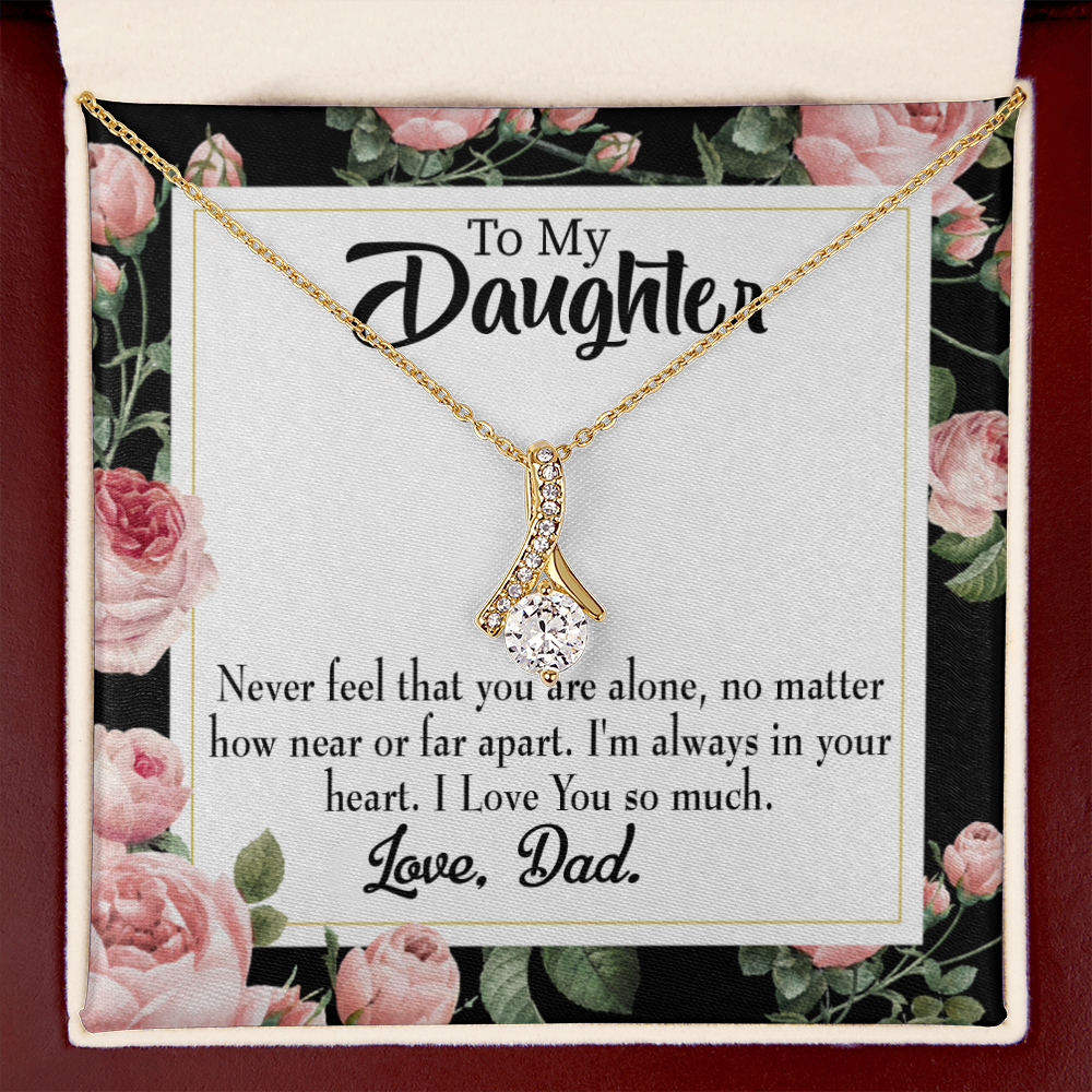 To My Daughter You Are Not Alone From Dad Alluring Ribbon Necklace Message Card-Express Your Love Gifts