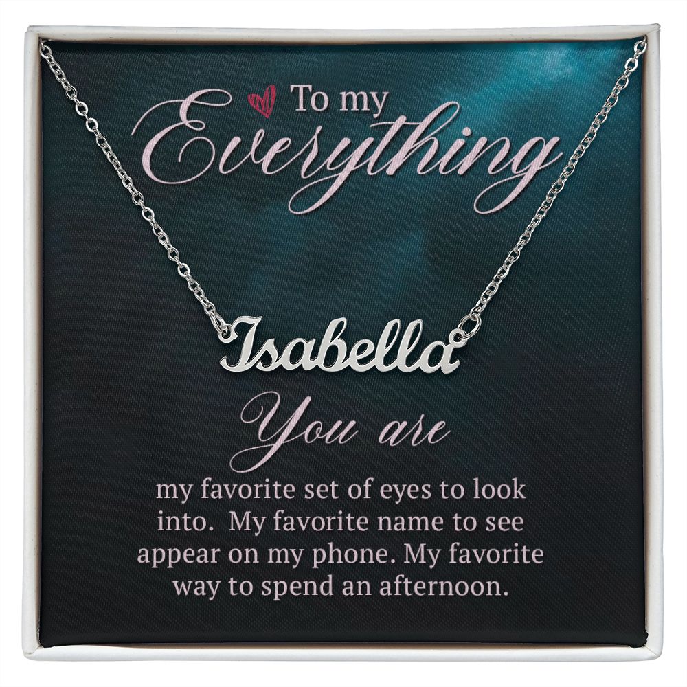 To My Everything You Are My Favorite Custom Name Necklace-Express Your Love Gifts
