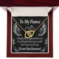 To My Fiancee Blessed to have You Inseparable Necklace-Express Your Love Gifts