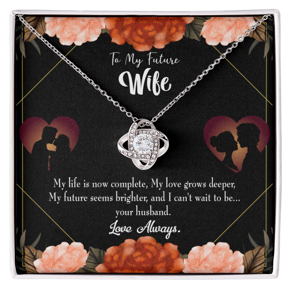 To My Fiancee Life is Complete Infinity Knot Necklace Message Card-Express Your Love Gifts