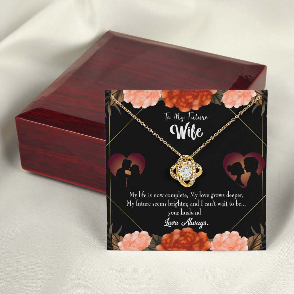 To My Fiancee Life is Complete Infinity Knot Necklace Message Card-Express Your Love Gifts