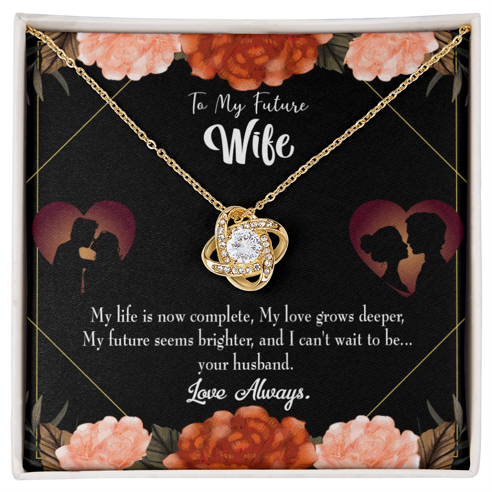 To My Fiancee Life is Complete Infinity Knot Necklace Message Card-Express Your Love Gifts