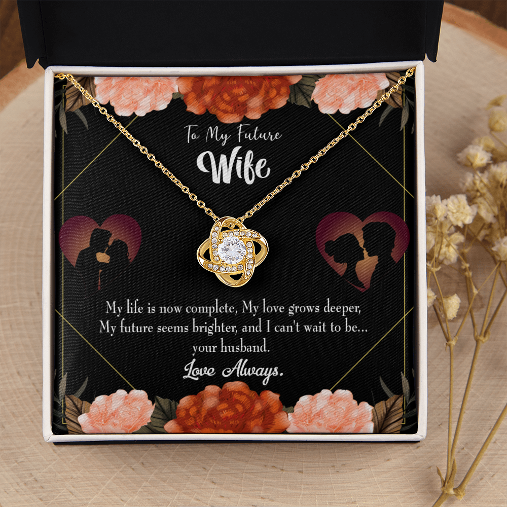 To My Fiancee Life is Complete Infinity Knot Necklace Message Card-Express Your Love Gifts