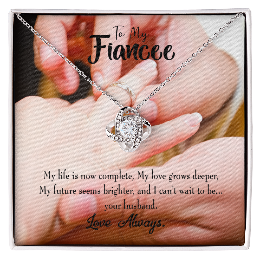 To My Fiancee Life is Now Complete Infinity Knot Necklace Message Card-Express Your Love Gifts