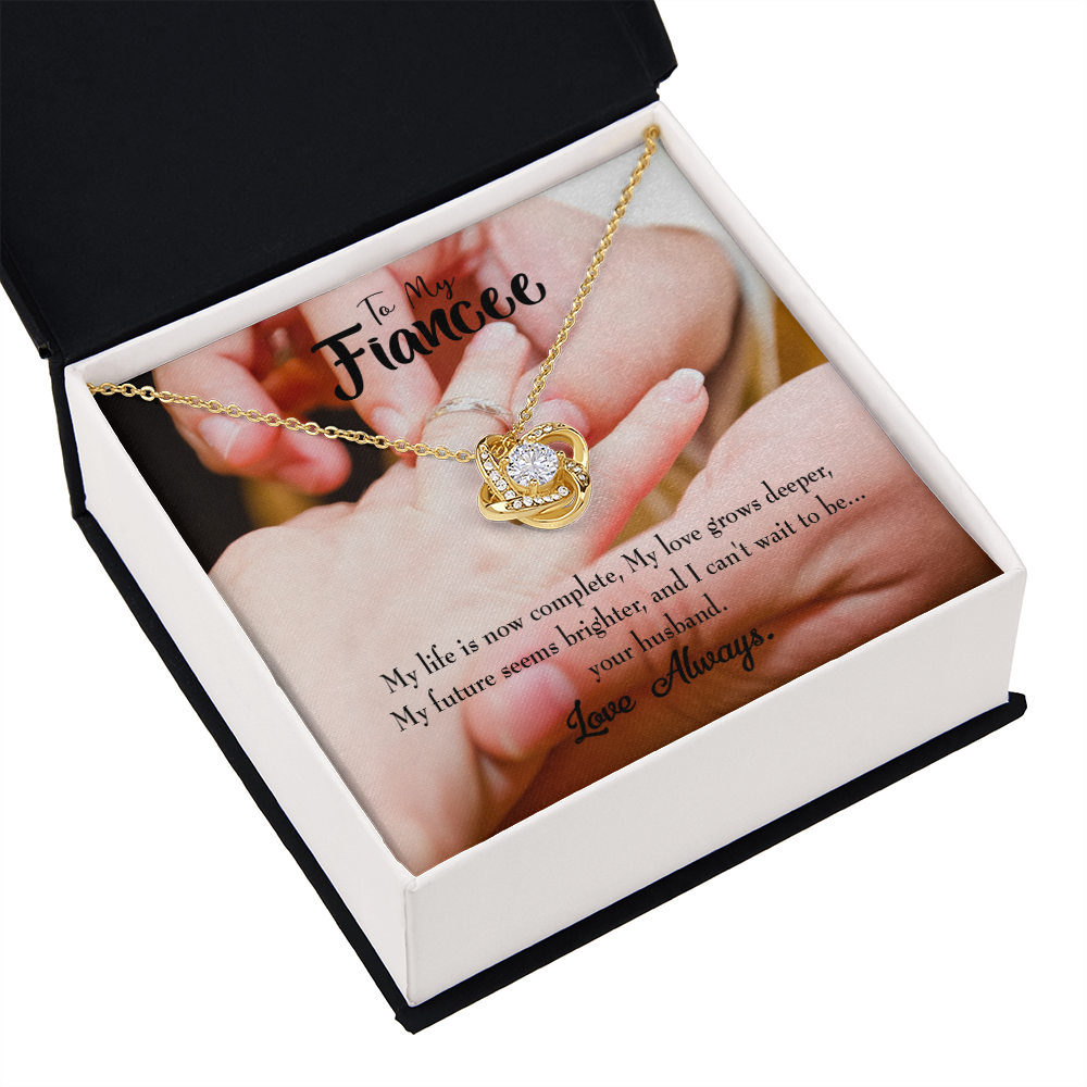 To My Fiancee Life is Now Complete Infinity Knot Necklace Message Card-Express Your Love Gifts