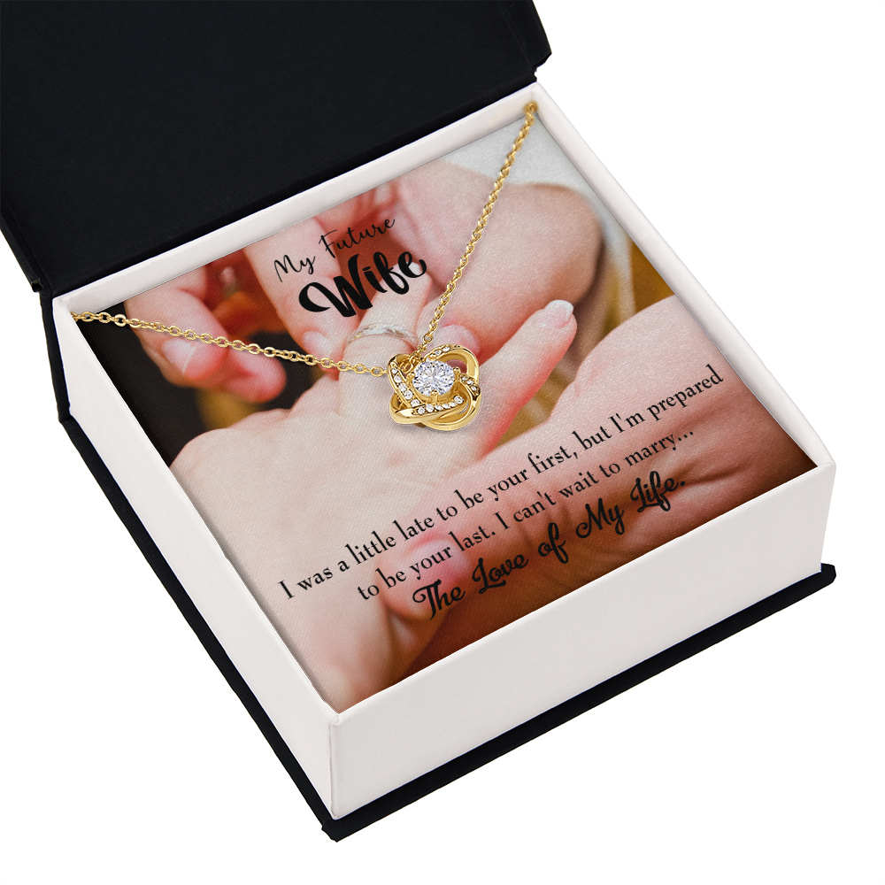 To My Fiancee Your Last Infinity Knot Necklace Message Card-Express Your Love Gifts