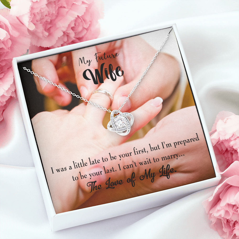 To My Fiancee Your Last Infinity Knot Necklace Message Card-Express Your Love Gifts