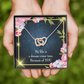 To My Girlfriend Because of YOU Inseparable Necklace-Express Your Love Gifts