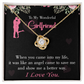 To My Girlfriend Better Way Infinity Knot Necklace Message Card-Express Your Love Gifts