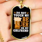 To My Girlfriend Do Not Touch My Beer and My Girlfriend Necklace Stainless Steel or 18k Gold Dog Tag 24" Chain-Express Your Love Gifts