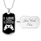 To My Girlfriend Girlfriend Lets Me Play Video Games Necklace Stainless Steel or 18k Gold Dog Tag 24" Chain-Express Your Love Gifts