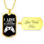 To My Girlfriend Girlfriend Lets Me Play Video Games Necklace Stainless Steel or 18k Gold Dog Tag 24" Chain-Express Your Love Gifts