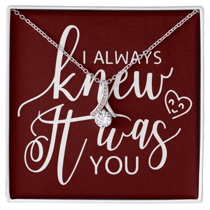 To My Girlfriend I Always Knew It Was You Alluring Ribbon Necklace Message Card-Express Your Love Gifts