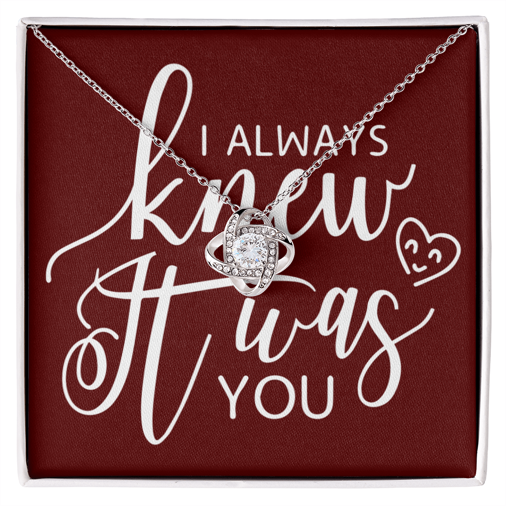 To My Girlfriend I Always Knew It Was You Infinity Knot Necklace Message Card-Express Your Love Gifts