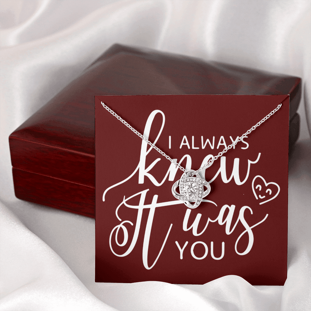 To My Girlfriend I Always Knew It Was You Infinity Knot Necklace Message Card-Express Your Love Gifts