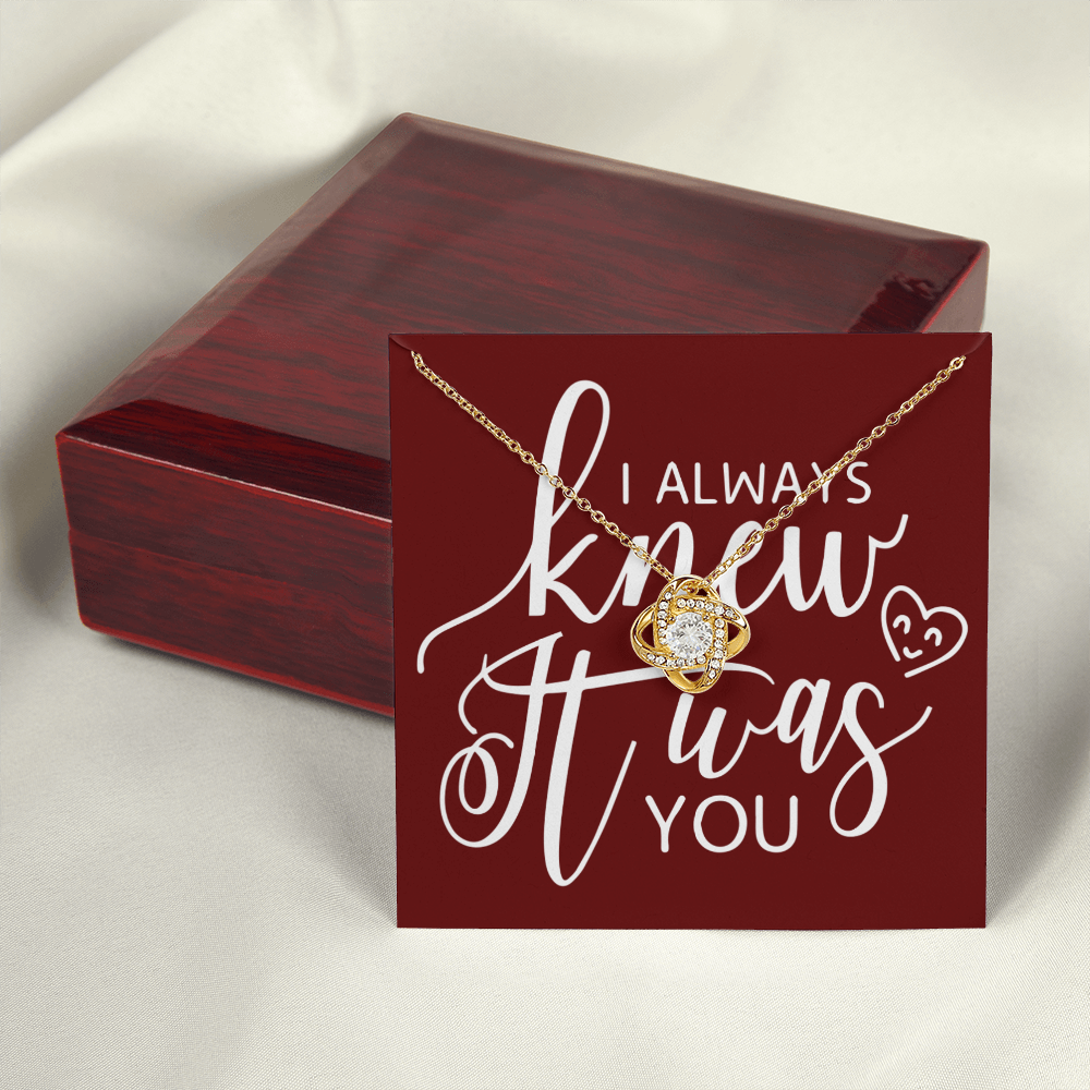 To My Girlfriend I Always Knew It Was You Infinity Knot Necklace Message Card-Express Your Love Gifts