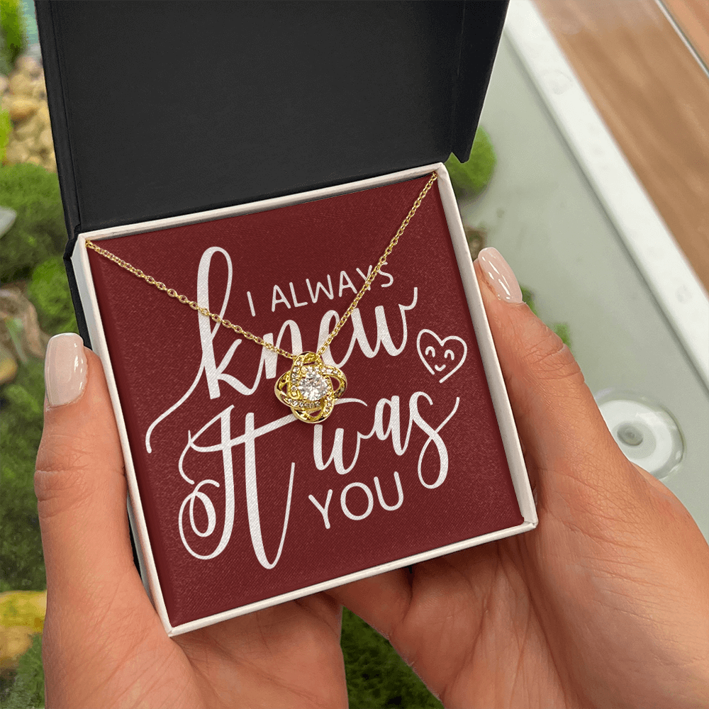 To My Girlfriend I Always Knew It Was You Infinity Knot Necklace Message Card-Express Your Love Gifts