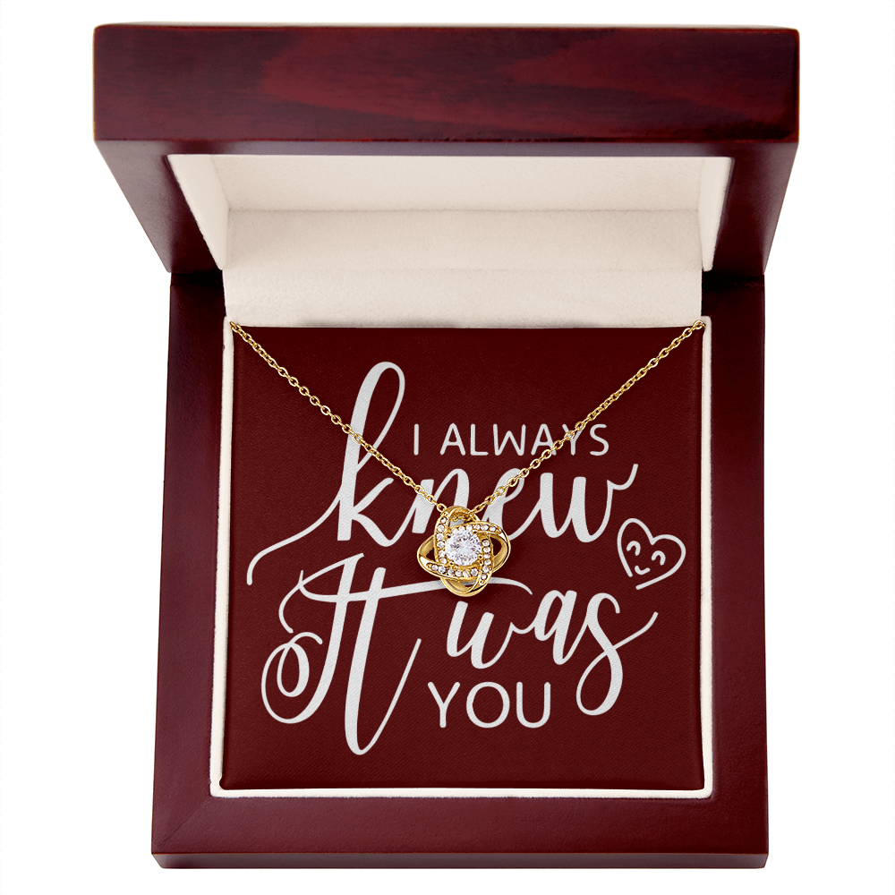 To My Girlfriend I Always Knew It Was You Infinity Knot Necklace Message Card-Express Your Love Gifts