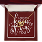 To My Girlfriend I Always Knew It Was You Inseparable Necklace-Express Your Love Gifts