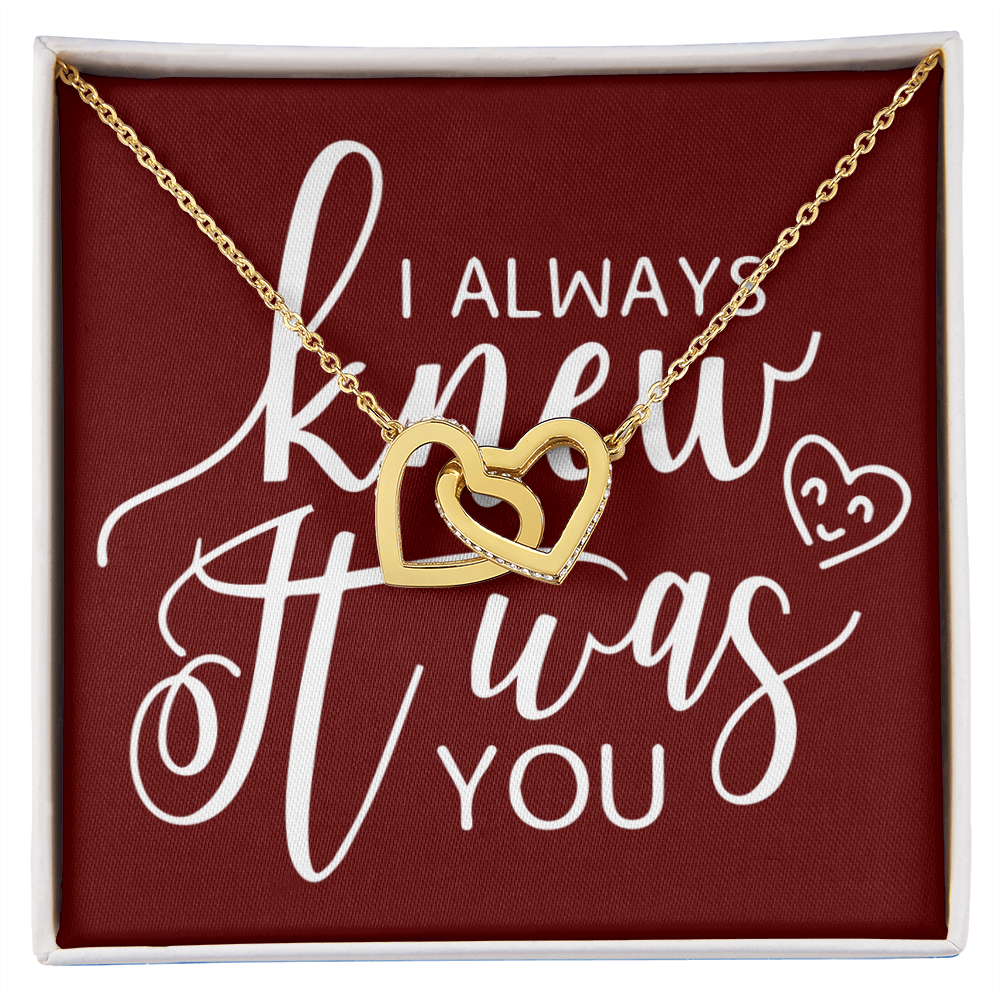To My Girlfriend I Always Knew It Was You Inseparable Necklace-Express Your Love Gifts