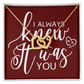 To My Girlfriend I Always Knew It Was You Inseparable Necklace-Express Your Love Gifts