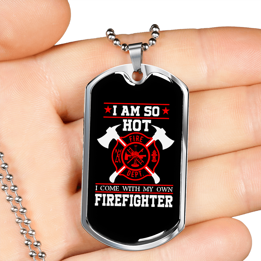 To My Girlfriend I Am So Hot Firefighter Necklace Stainless Steel or 18k Gold Dog Tag 24" Chain-Express Your Love Gifts