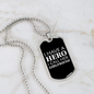 To My Girlfriend I Have A Hero I Call Her Girlfriend Necklace Stainless Steel or 18k Gold Dog Tag 24" Chain-Express Your Love Gifts