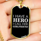 To My Girlfriend I Have A Hero I Call Her Girlfriend Necklace Stainless Steel or 18k Gold Dog Tag 24" Chain-Express Your Love Gifts