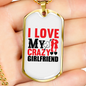 To My Girlfriend I Love My Crazy Girlfriend Necklace Stainless Steel or 18k Gold Dog Tag 24" Chain-Express Your Love Gifts