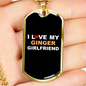 To My Girlfriend I Love My Ginger Girlfriend Necklace Stainless Steel or 18k Gold Dog Tag 24" Chain-Express Your Love Gifts