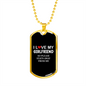 To My Girlfriend I Love My Girlfriend So Stay Away Necklace Stainless Steel or 18k Gold Dog Tag 24" Chain-Express Your Love Gifts