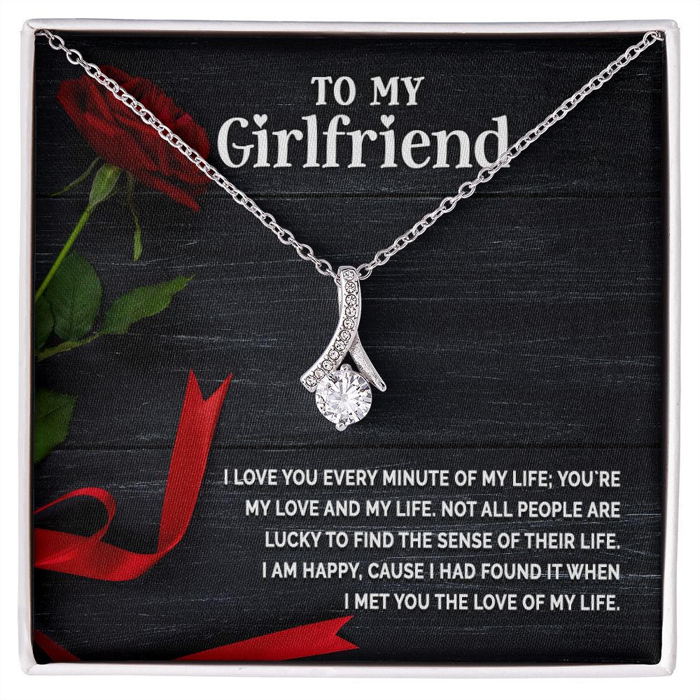 To My Girlfriend I Love You Every Minute of My Life Alluring Ribbon Necklace Message Card-Express Your Love Gifts