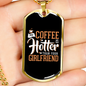 To My Girlfriend My Coffee Is Hotter Than Your Girlfriend Necklace Stainless Steel or 18k Gold Dog Tag 24" Chain-Express Your Love Gifts