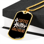 To My Girlfriend My Coffee Is Hotter Than Your Girlfriend Necklace Stainless Steel or 18k Gold Dog Tag 24" Chain-Express Your Love Gifts