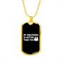 To My Girlfriend My Girlfriend is Hotter Than You Necklace Stainless Steel or 18k Gold Dog Tag 24" Chain-Express Your Love Gifts