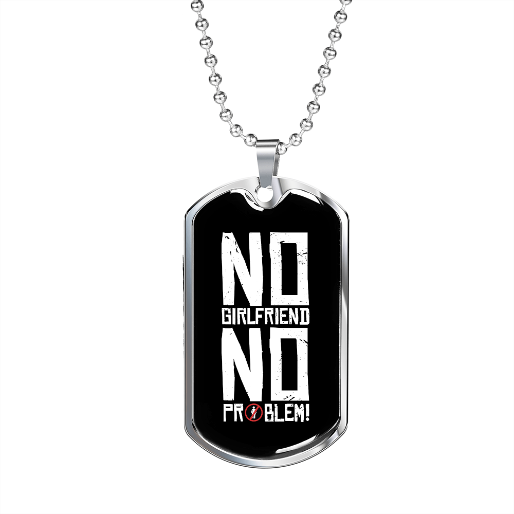 To My Girlfriend No Girlfriend Necklace Stainless Steel or 18k Gold Dog Tag 24" Chain-Express Your Love Gifts