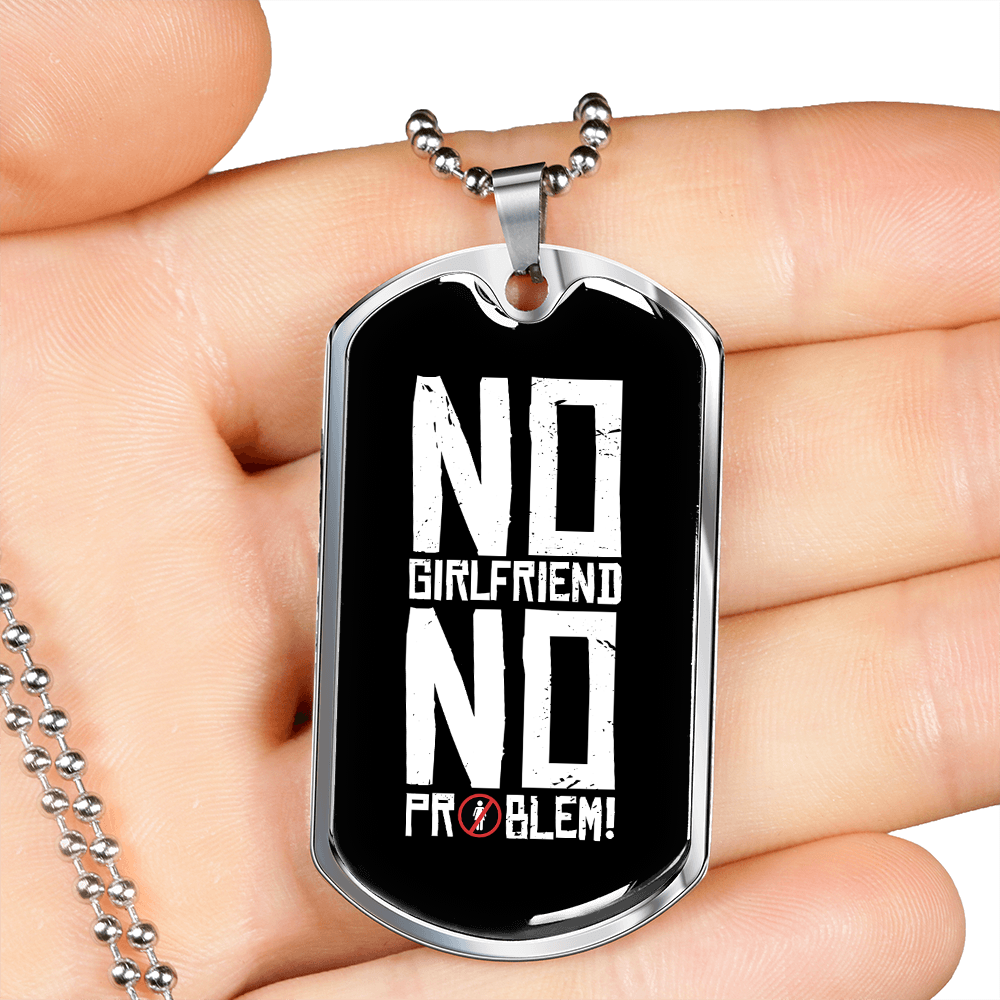 To My Girlfriend No Girlfriend Necklace Stainless Steel or 18k Gold Dog Tag 24" Chain-Express Your Love Gifts
